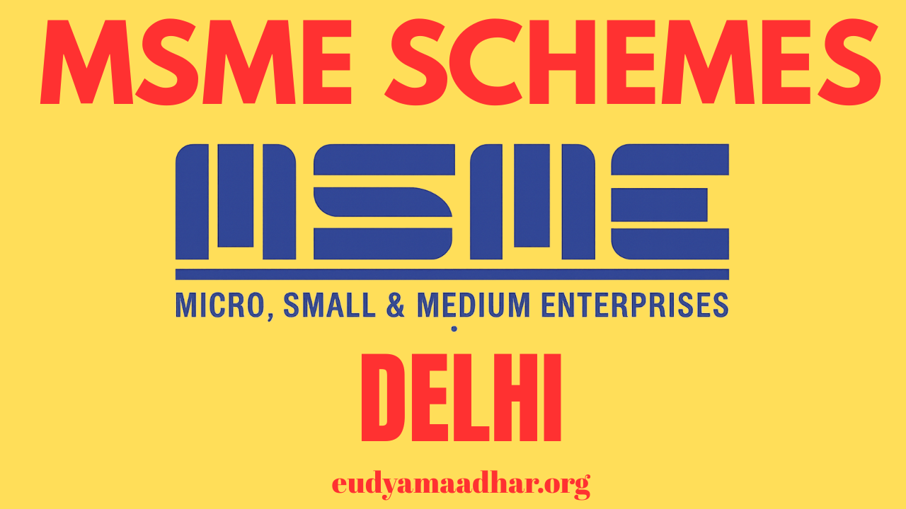 MSME Schemes in Delhi 2025